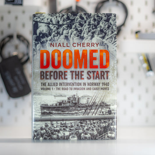 Doomed Before The Start Volume 1: The Allied Intervention in Norway 1940